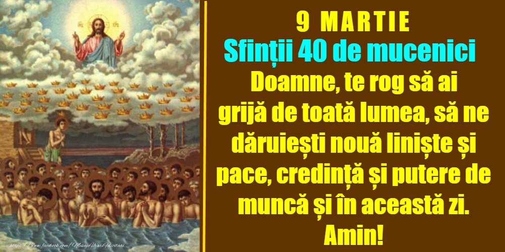 9 Martie - Sfinții 40 de Mucenici