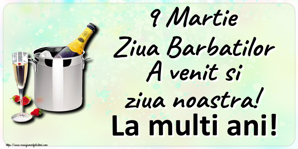 Felicitari de 9 Martie - 9 Martie Ziua Barbatilor A venit si ziua noastra! La multi ani! ~ șampanie în frapieră și căpșuni - mesajeurarifelicitari.com