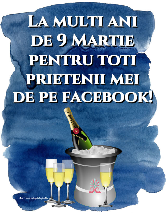 Felicitari de 9 Martie - La multi ani de 9 Martie pentru toti prietenii mei de pe facebook! ~ șampanie în frapieră - mesajeurarifelicitari.com