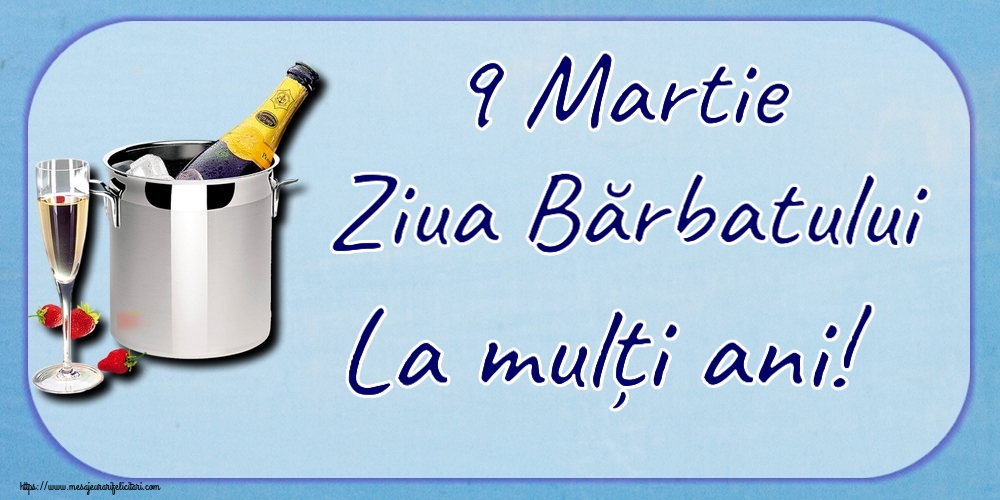 9 Martie Ziua Bărbatului La mulți ani! ~ șampanie în frapieră și căpșuni