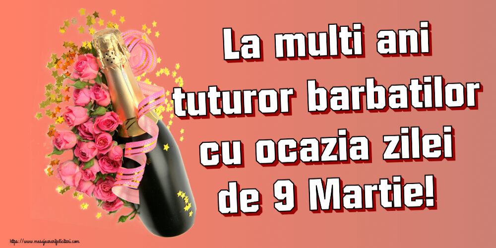 Felicitari de 9 Martie - La multi ani tuturor barbatilor cu ocazia zilei de 9 Martie! ~ aranjament cu șampanie și flori - mesajeurarifelicitari.com