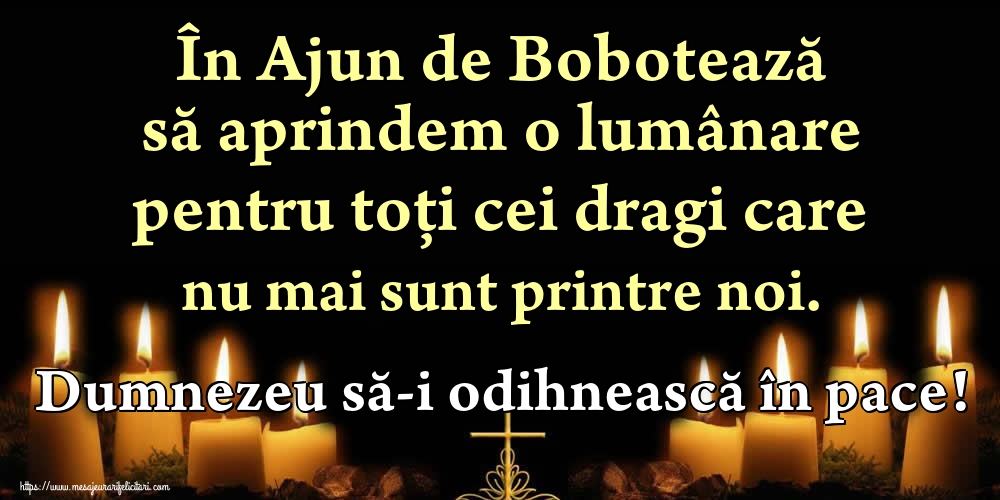 Felicitari de Ajunul Bobotezei - În Ajun de Bobotează să aprindem o lumânare pentru toți cei dragi care nu mai sunt printre noi. Dumnezeu să-i odihnească în pace! - mesajeurarifelicitari.com