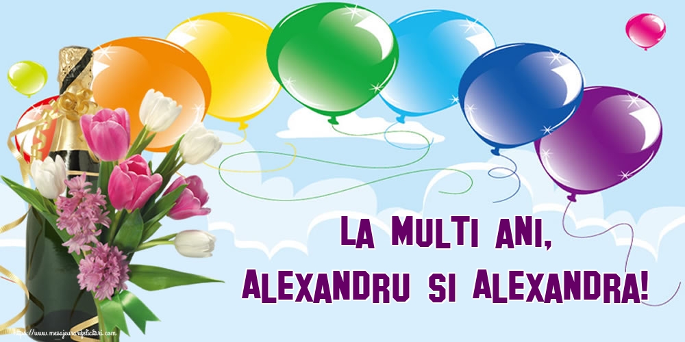 La multi ani, Alexandru si Alexandra!