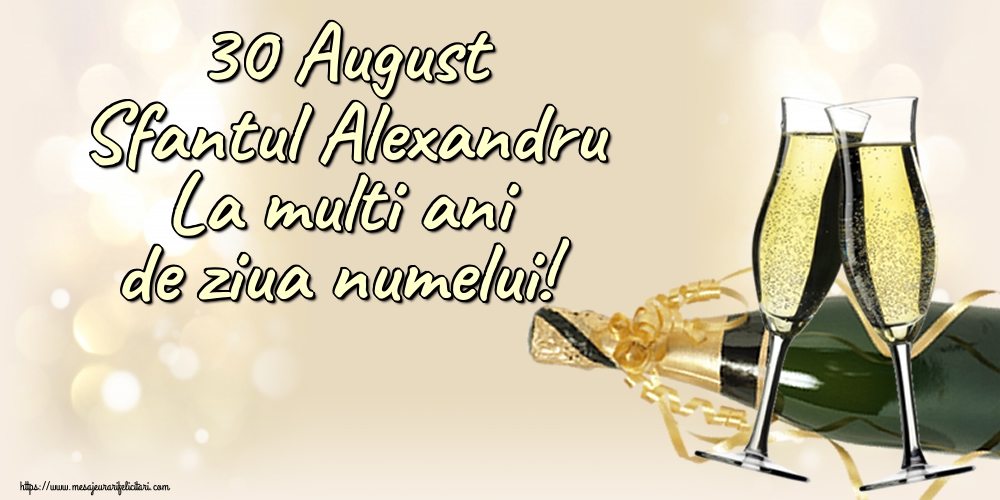 Felicitari de Sfantul Alexandru - 30 August Sfantul Alexandru La multi ani de ziua numelui! - mesajeurarifelicitari.com