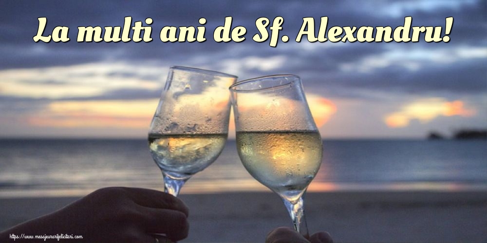 Felicitari de Sfantul Alexandru - La multi ani de Sf. Alexandru! - mesajeurarifelicitari.com