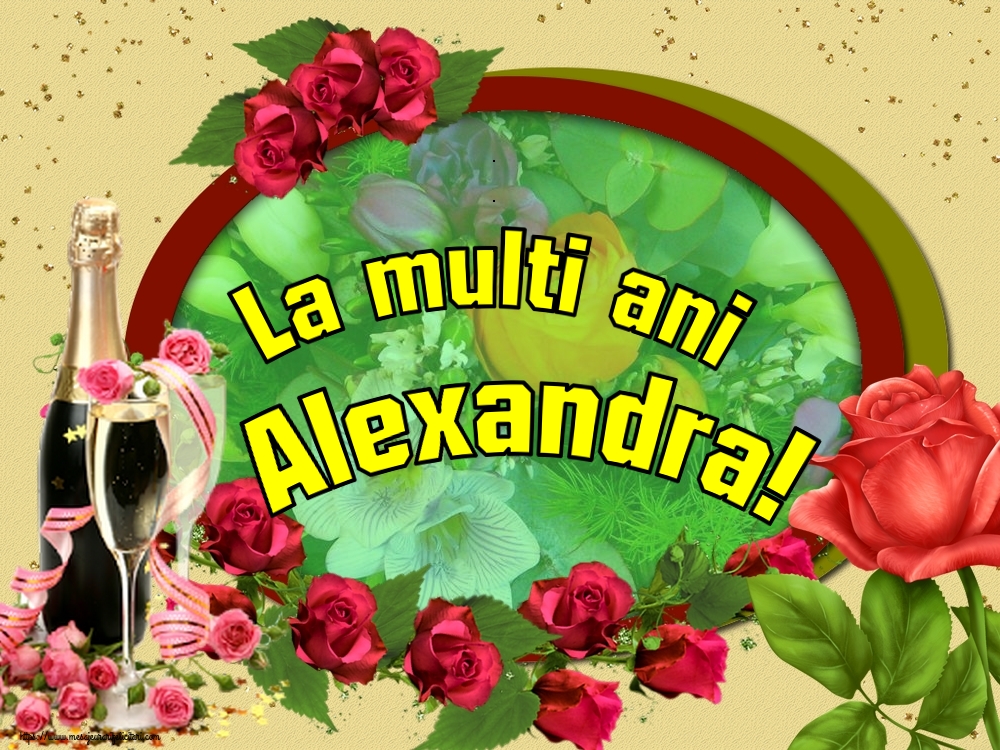 La multi ani Alexandra!