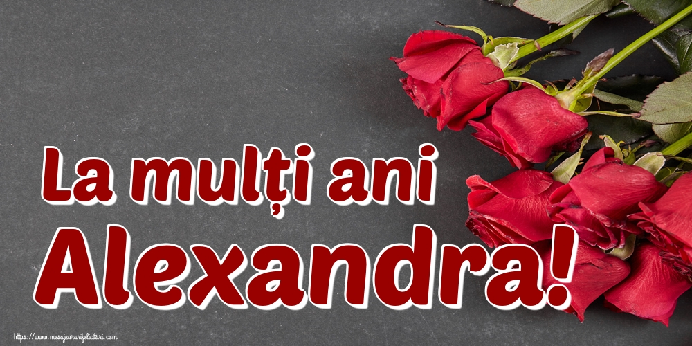 La mulți ani Alexandra!