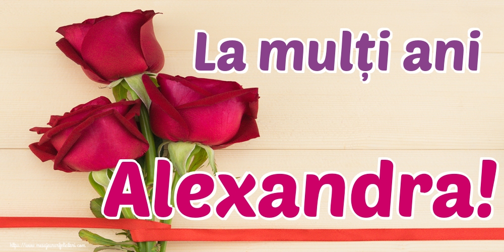 La mulți ani Alexandra!