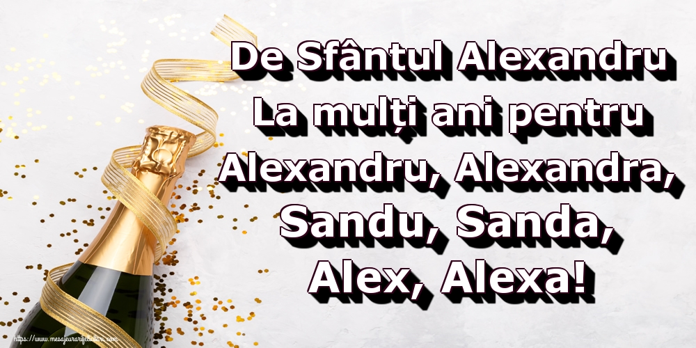 De Sfântul Alexandru La mulți ani pentru Alexandru, Alexandra, Sandu, Sanda, Alex, Alexa!