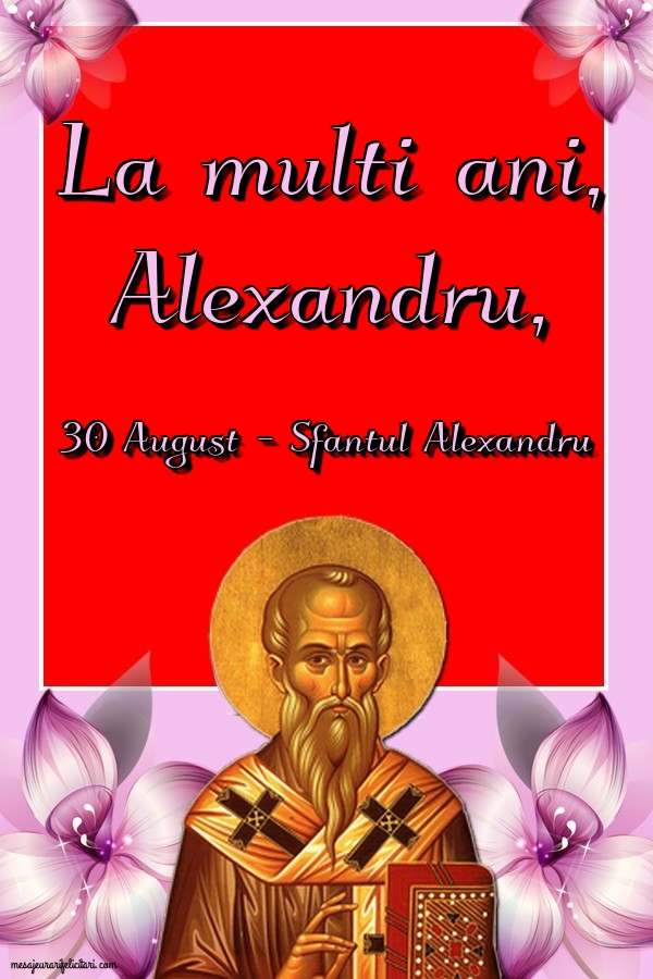 Felicitari de Sfantul Alexandru - La multi ani, Alexandru - mesajeurarifelicitari.com