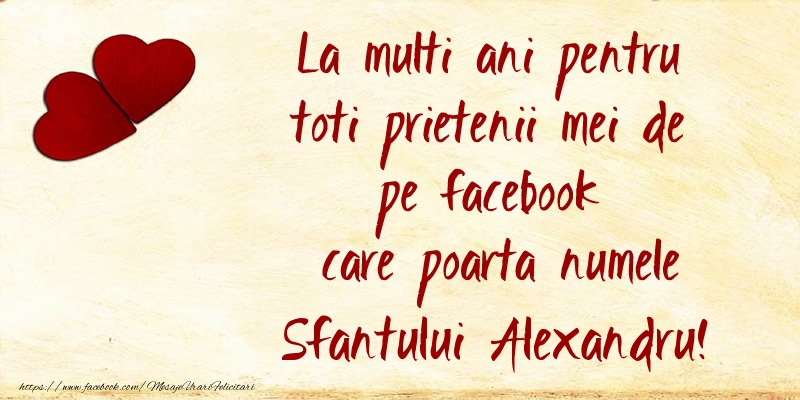 La multi ani pentru toti prietenii mei de pe facebook care poarta numele Sfantului Alexandru!