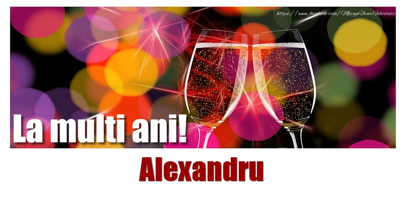 Felicitari de Sfantul Alexandru - La multi ani! Alexandru - mesajeurarifelicitari.com