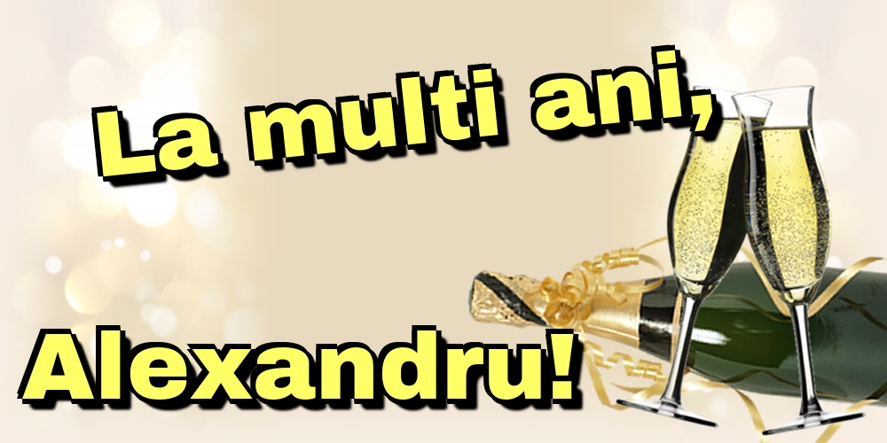 La multi ani, Alexandru!