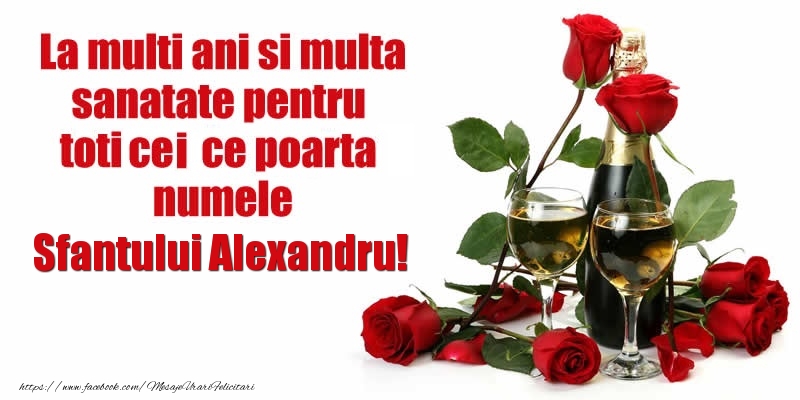 Felicitari de Sfantul Alexandru - La multi ani si multa sanatate pentru toti ce poarta numele Sfantului Alexandru! - mesajeurarifelicitari.com