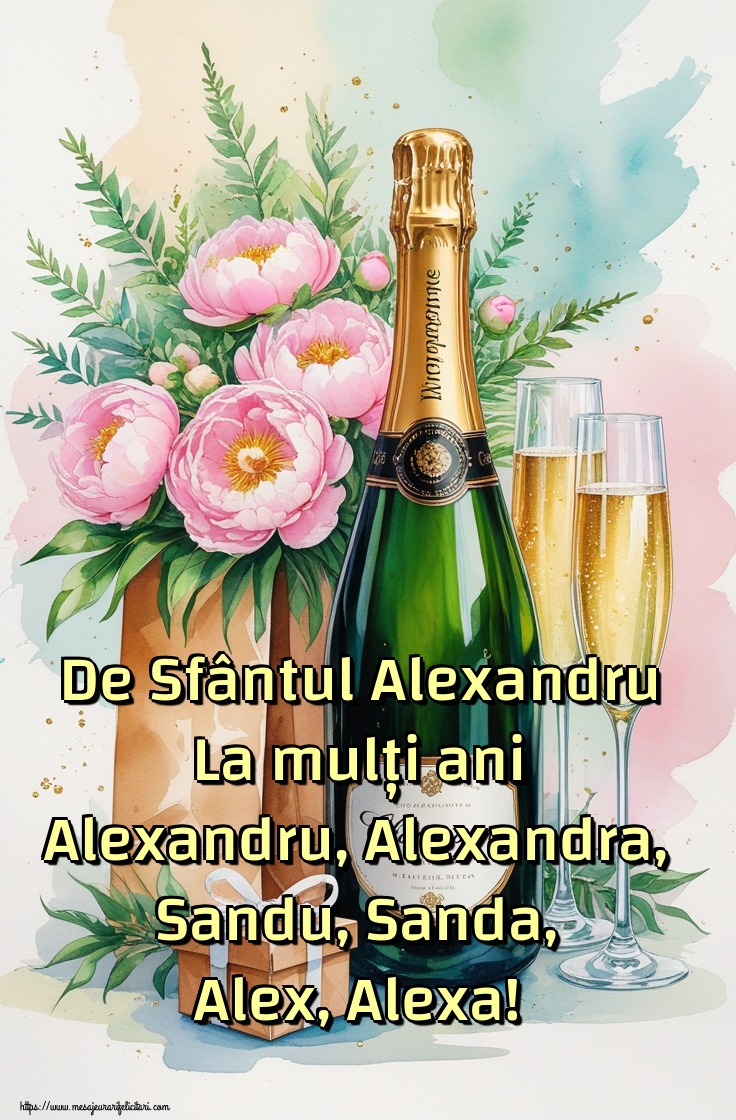 De Sfântul Alexandru La mulți ani Alexandru, Alexandra, Sandu, Sanda, Alex, Alexa!