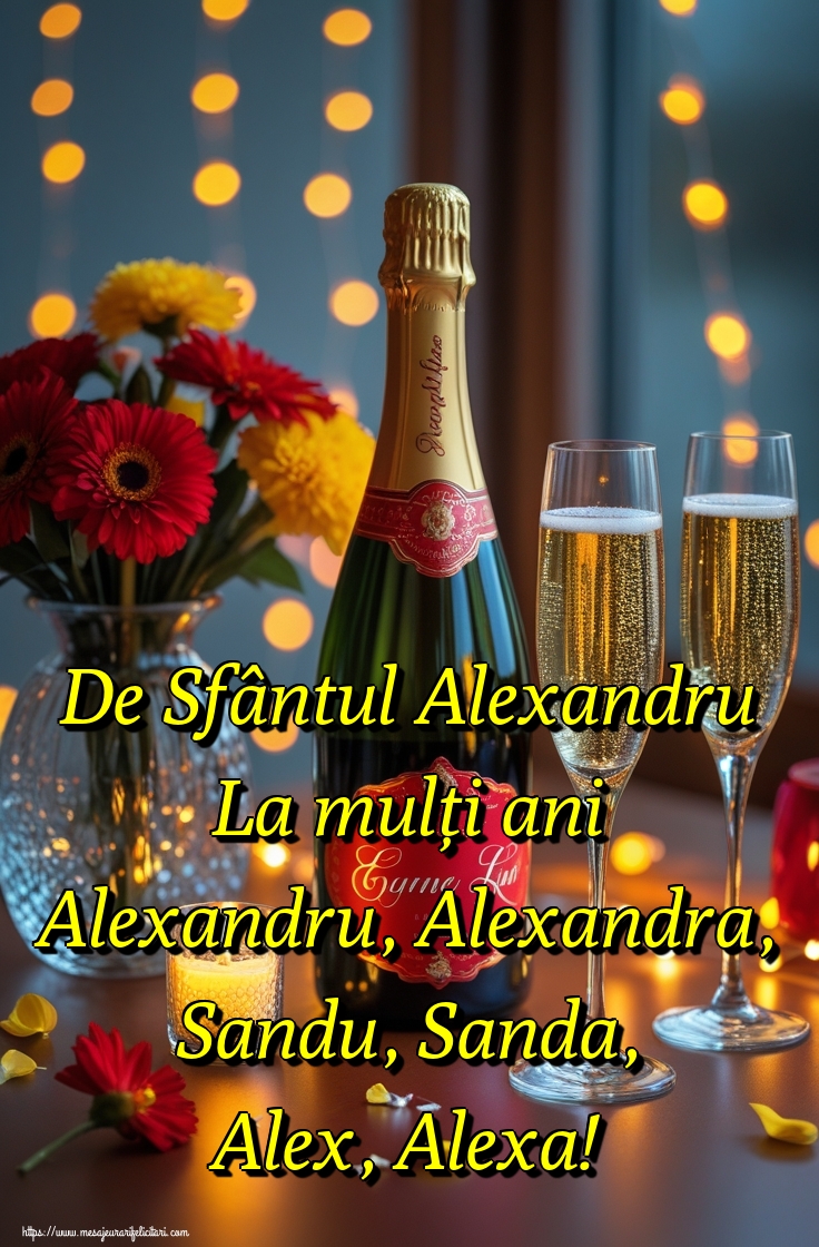 De Sfântul Alexandru La mulți ani Alexandru, Alexandra, Sandu, Sanda, Alex, Alexa!
