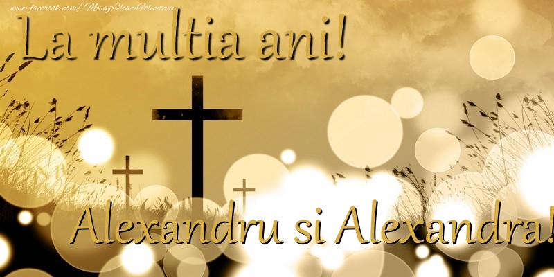 Alexandru si Alexandra!