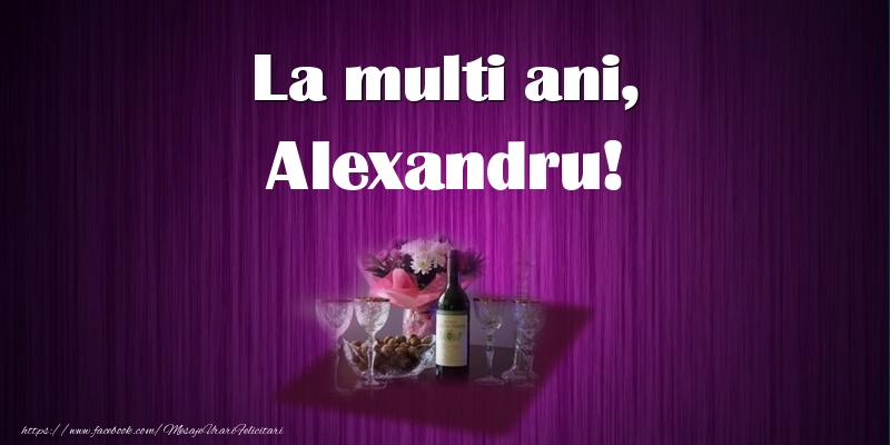 La multi ani, Alexandru!