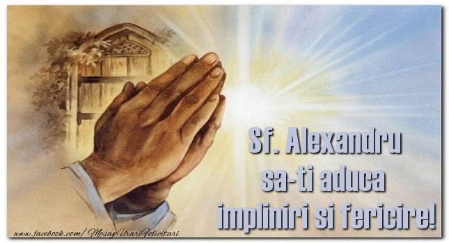 Felicitari de Sfantul Alexandru - Sf. Alexandru - mesajeurarifelicitari.com