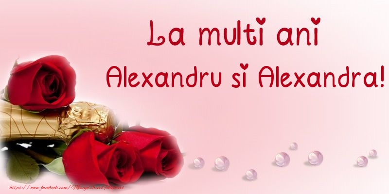 La multi ani Alexandru si Alexandra!