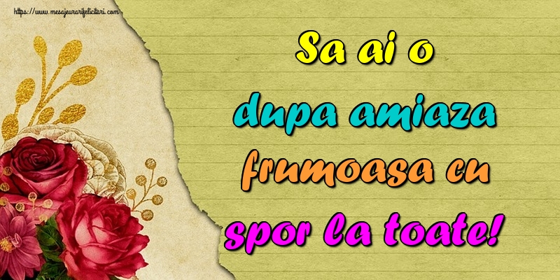 Sa ai o dupa amiaza frumoasa cu spor la toate!