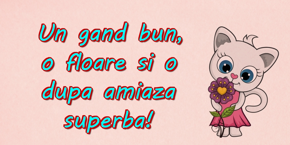 Felicitari de Amiaza - Un gand bun, o floare si o dupa amiaza superba! - mesajeurarifelicitari.com
