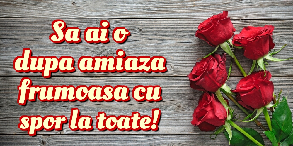 Sa ai o dupa amiaza frumoasa cu spor la toate!