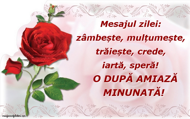 O după amiază minunată! Mesajul zilei