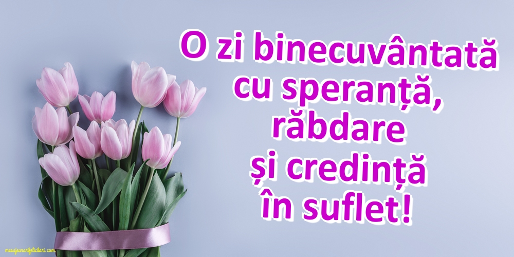 O zi binecuvântată cu speranță