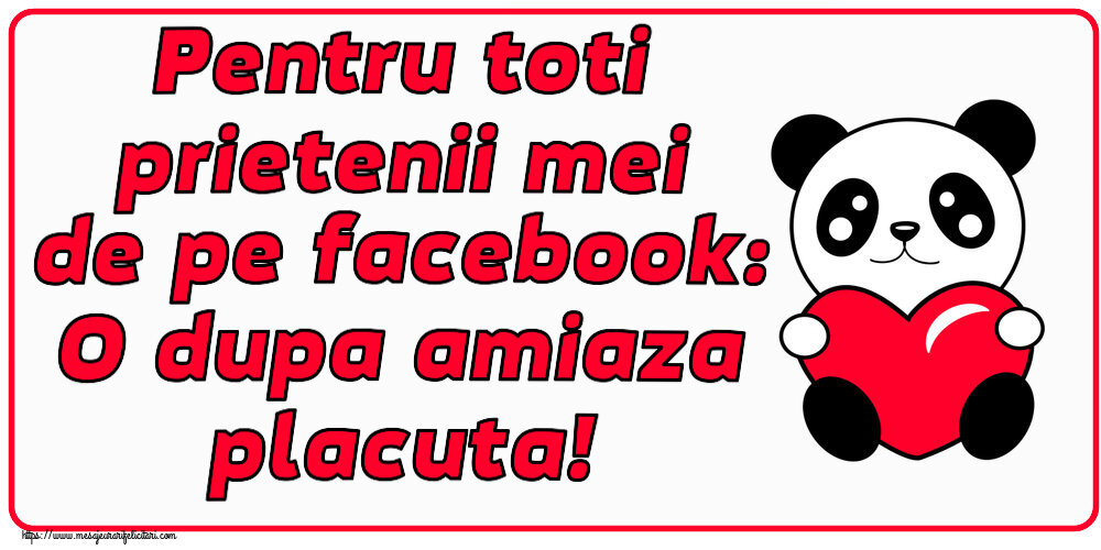 Amiaza Pentru toti prietenii mei de pe facebook: O dupa amiaza placuta! ~ ursulet cu inimioara