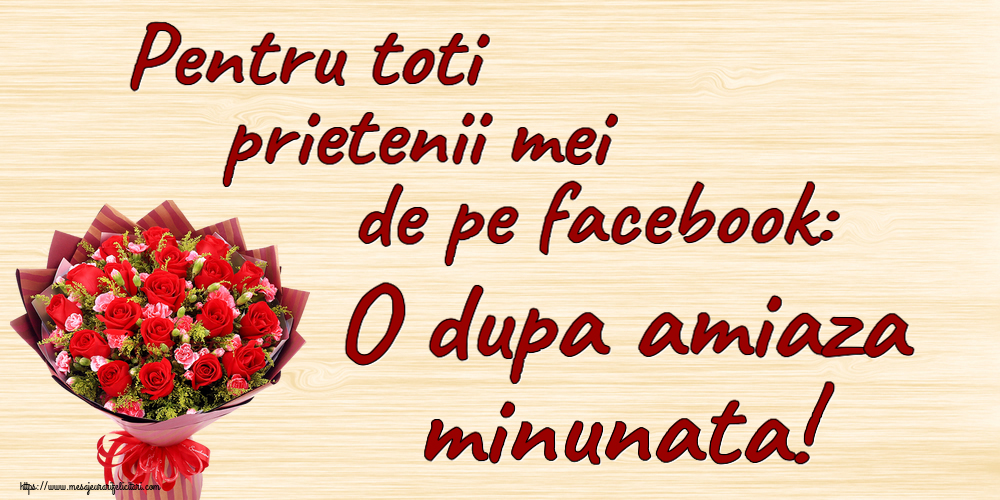 Amiaza Pentru toti prietenii mei de pe facebook: O dupa amiaza minunata! ~ trandafiri roșii și garoafe