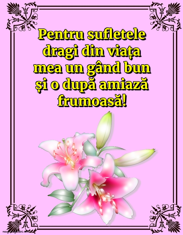 Felicitari de Amiaza - Pentru sufletele dragi din viața mea - mesajeurarifelicitari.com