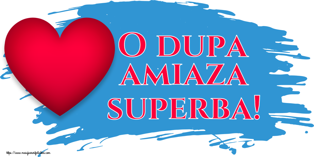 Felicitari de Amiaza - ❤️❤️❤️ O dupa amiaza superba! ~ inima rosie - mesajeurarifelicitari.com
