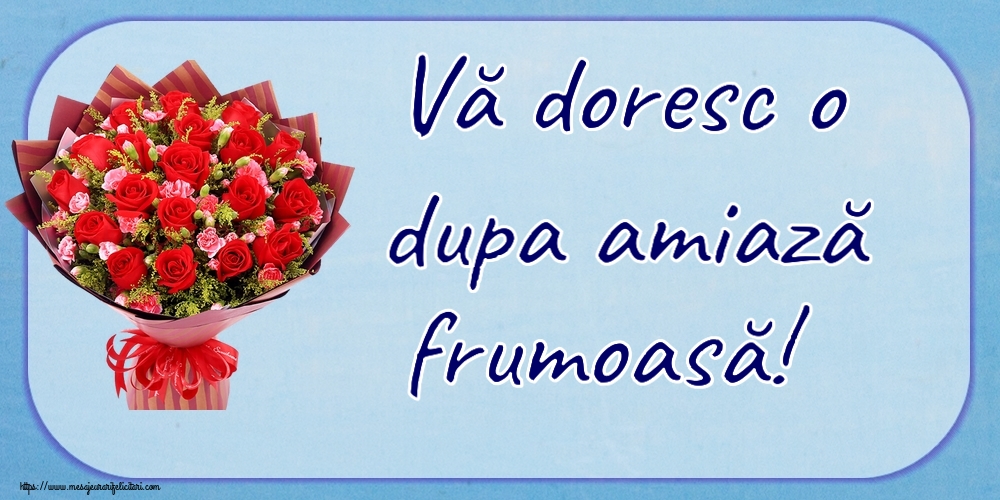 Vă doresc o dupa amiază frumoasă! ~ trandafiri roșii și garoafe