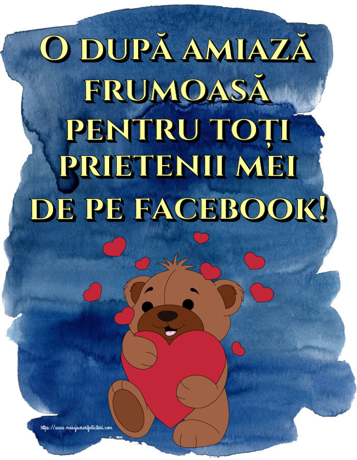 Amiaza O după amiază frumoasă pentru toți prietenii mei de pe facebook! ~ urs simpatic cu inimioare