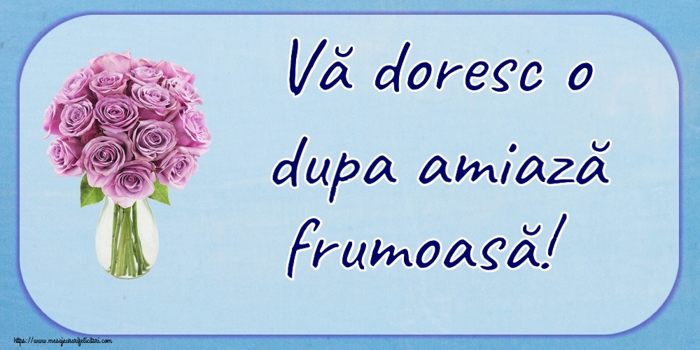 Felicitari de Amiaza - Vă doresc o dupa amiază frumoasă! ~ trandafiri mov în vază - mesajeurarifelicitari.com