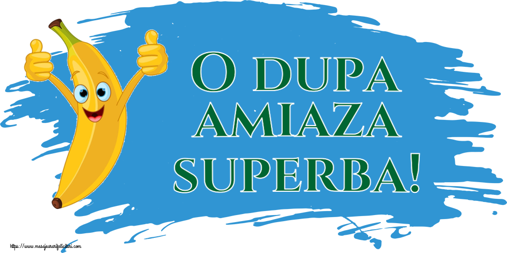 Felicitari de Amiaza - 😊🙃 O dupa amiaza superba! - mesajeurarifelicitari.com