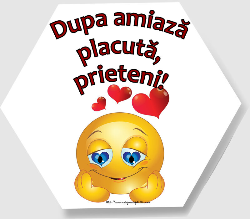 Amiaza Dupa amiază placută, prieteni! ~ emoticoana Love