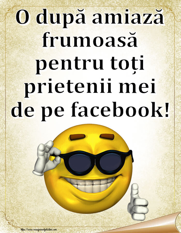 Amiaza O după amiază frumoasă pentru toți prietenii mei de pe facebook! ~ emoticoana funny cu ochelari
