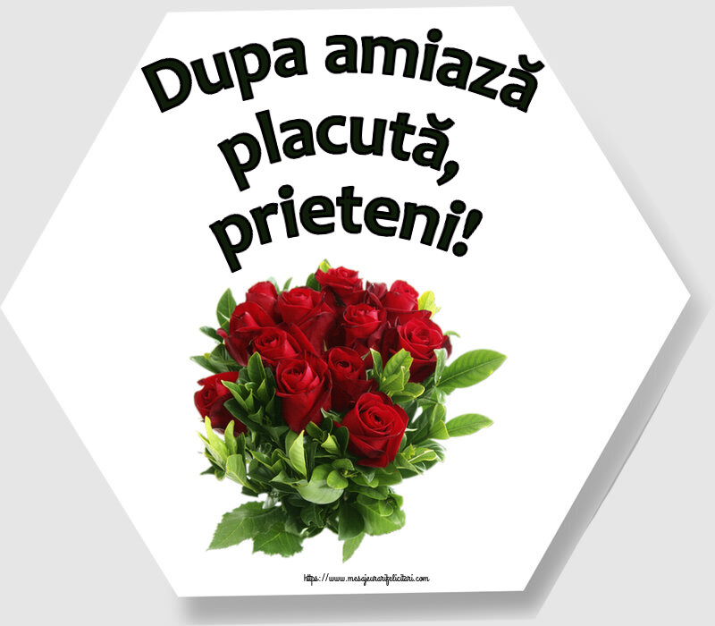 Amiaza Dupa amiază placută, prieteni! ~ trandafiri roșii