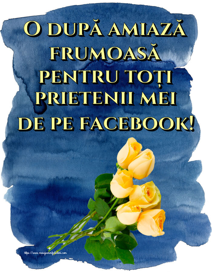 Amiaza O după amiază frumoasă pentru toți prietenii mei de pe facebook! ~ șapte trandafiri galbeni
