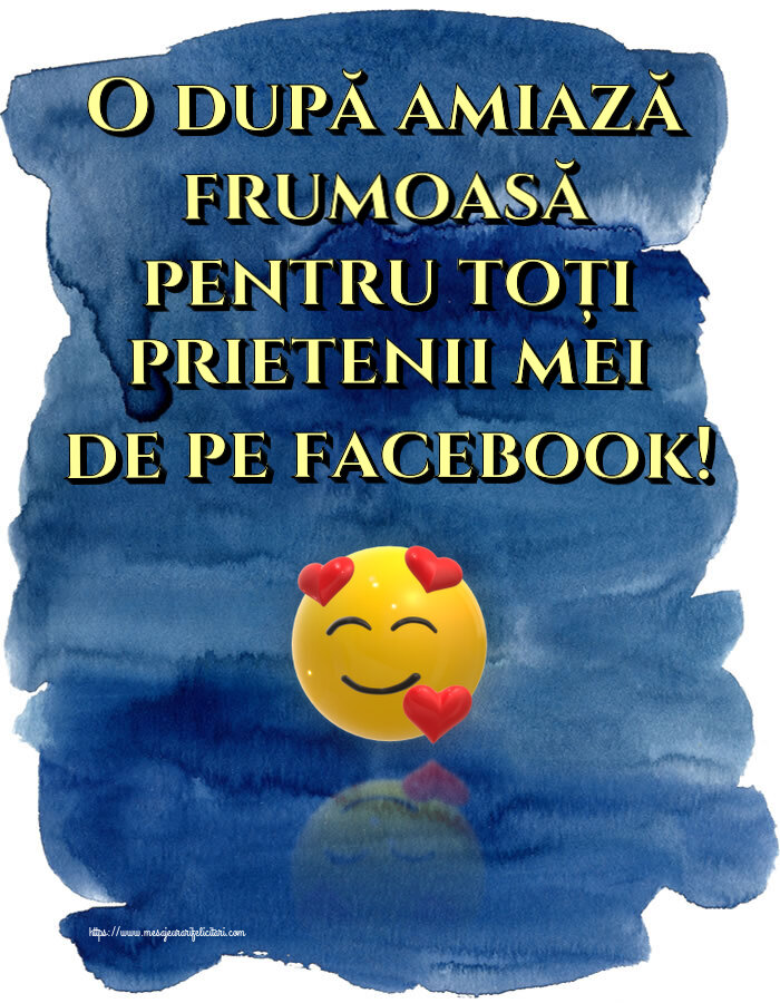 O după amiază frumoasă pentru toți prietenii mei de pe facebook! ~ emoticoană love cu inimioare
