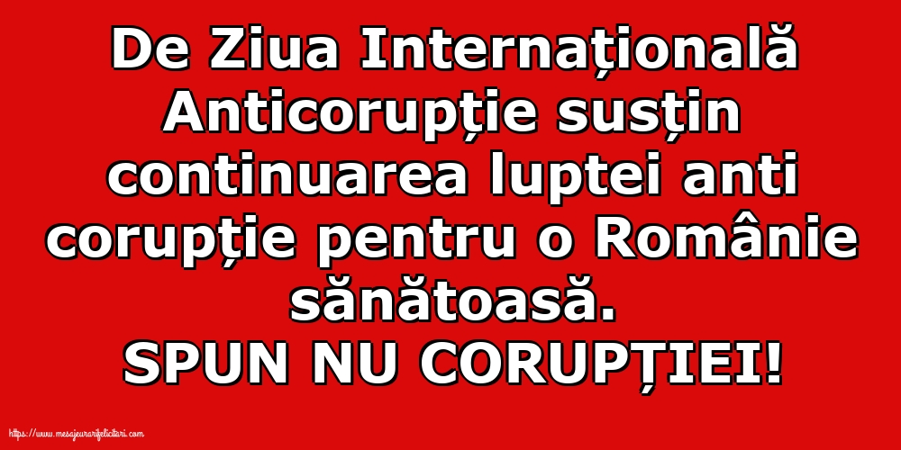 Ziua Internațională Anticorupție SPUN NU CORUPȚIEI!