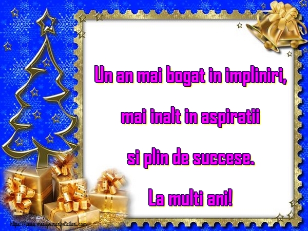 Un an mai bogat in impliniri, mai inalt in aspiratii si plin de succese. La multi ani!