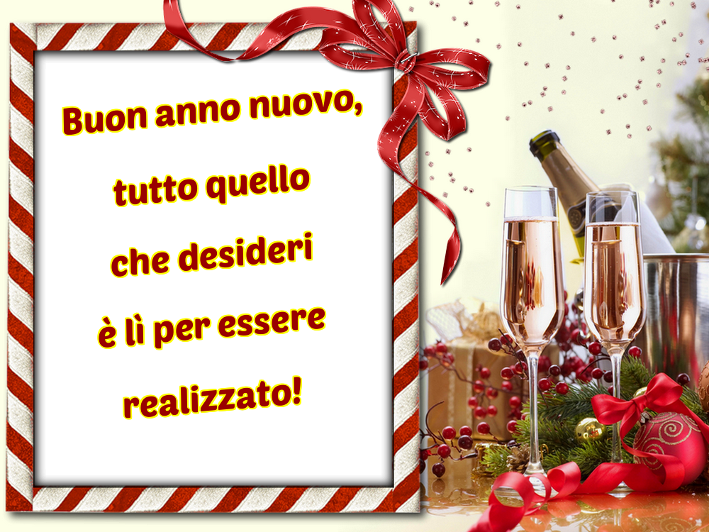 Felicitari de Anul Nou in Italiana - Buon anno nuovo, tutto quello che desideri è lì per essere realizzato!