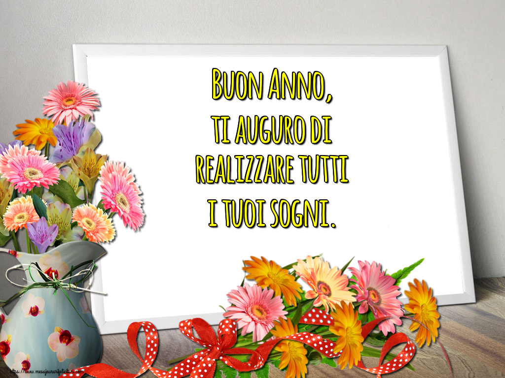 Felicitari de Anul Nou in Italiana - Buon Anno, ti auguro di realizzare tutti i tuoi sogni.