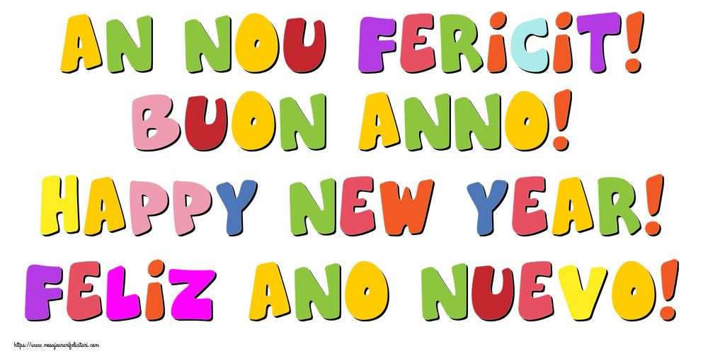 An nou fericit! Buon Anno! Happy New Year! Feliz Ano Nuevo!