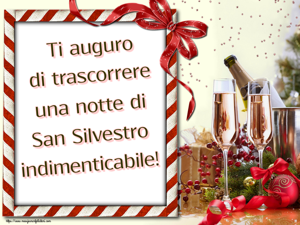 Felicitari de Anul Nou in Italiana - Ti auguro di trascorrere una notte di San Silvestro indimenticabile!