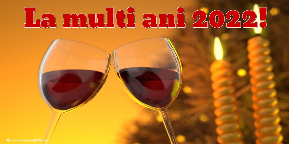 Felicitari de Anul Nou - La multi ani 2022! - mesajeurarifelicitari.com