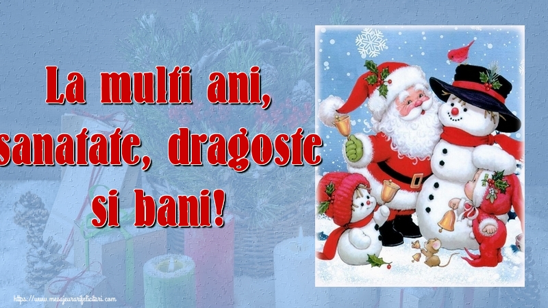 La multi ani, sanatate, dragoste si bani!